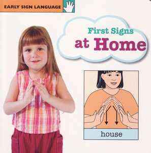 First Signs at Home ( Early Sign Language )