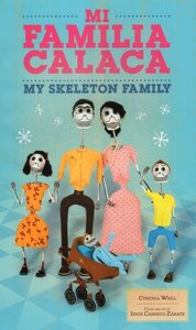 My Skeleton Family / Mi Familia Calaca ( First Concepts in Mexican Folk Art )