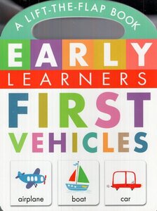 First Vehicles ( Early Learners ) (Lift the Flap Board Book)