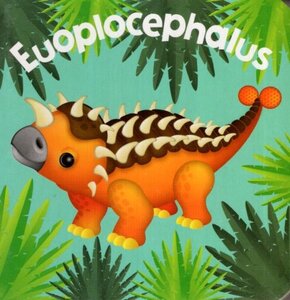 Euoplocephalus (My Little Dinosaur) (Chunky Board Book)