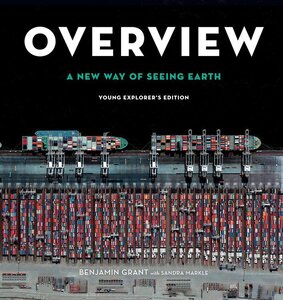 Overview: A New Way of Seeing Earth ( Young Explorer's Edition)
