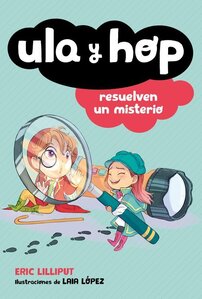 Ula Y Hop Resuelven Un Misterio ( Ula and Hop Solve a Mystery ) ( Ula Y Hop )