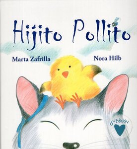 Hijito Pollito ( Little Chick and Mommy Cat )