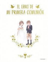 Libro de Mi Primera Comunión ( Your First Communion Keepsake Book )