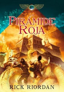 La Piramide Roja ( Red Pyramid ) ( Kane Chronicles Spanish #01 )