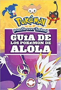 Guía de Los Pokémon de Alola ( Pokémon: Alola Region Handbook  ) ( Colección Pokémon )