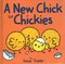 New Chick for Chickies (Padded Board Book)