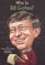 Who Is Bill Gates? ( Who Was...? )