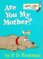 Are You My Mother ( Bright and Early Board Books )