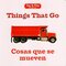 Things That Go / Cosas Que Se Mueven ( Say and Play Bilingual ) (Board Book)