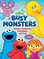 Busy Monsters: Stories, Activities, Friendship, and Fun! ( Sesame Street )