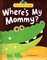 Where's My Mommy? ( My First Storybook )