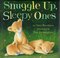 Snuggle Up Sleepy Ones (Padded Board Book)
