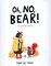 Oh No Bear!