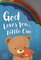 God Loves You Little One (Board Book)