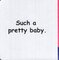 Such a Pretty Baby ( Chunky Board Book )