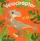 Velociraptor (My Little Dinosaur) (Chunky Board Book)